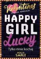 Tylko mnie kochaj. Happy Girl Lucky. Tom 3. Autor: Holly Smale. SmakLiter.pl Okładka książki Tylko mnie kochaj. Happy Girl Lucky. Tom 3