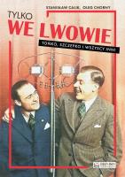 Tylko we Lwowie. Autor: Stanisław Calik, Oleg Chorny. SmakLiter.pl Okładka książki Tylko we Lwowie