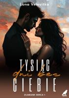 Tysiąc dni bez Ciebie. Autor: Luna Velevitka. SmakLiter.pl Okładka książki Tysiąc dni bez Ciebie