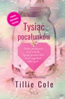 Tysiąc pocałunków. Autor: Cole Tillie. SmakLiter.pl Okładka książki Tysiąc pocałunków