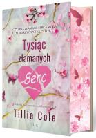 Tysiąc złamanych serc. Autor: Cole Tillie. SmakLiter.pl Okładka książki Tysiąc złamanych serc