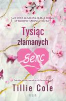 Tysiąc złamanych serc. Autor: Cole Tillie. SmakLiter.pl Okładka książki Tysiąc złamanych serc