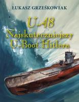 U-48.Najskuteczniejszy U-boot Hitlera TW. Autor: Grześkowiak Łukasz. SmakLiter.pl Okładka książki U-48.Najskuteczniejszy U-boot Hitlera TW