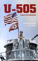 U-505. Prawda o wojnie na morzu. Autor: Grześkowiak Łukasz. SmakLiter.pl Okładka książki U-505. Prawda o wojnie na morzu