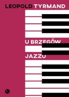U brzegów jazzu. Autor: Leopold Tyrmand. SmakLiter.pl Okładka książki U brzegów jazzu