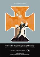 Okładka książki U źródeł teologii liturgicznej Akwinaty. Istota, przejawy i skutki kultu chrześcijańskiego według św. Tomasza z Akwinu. Mysterium Fascinans