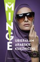 Ubierałam arabskie księżniczki. Autor: Eva Minge. SmakLiter.pl Okładka książki Ubierałam arabskie księżniczki