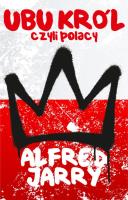 Ubu Król czyli Polacy. Autor: Jarry Alfred. SmakLiter.pl Okładka książki Ubu Król czyli Polacy