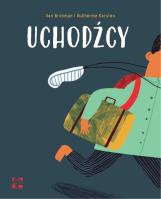 Uchodźcy. Autor: Brenman Ilan, Guilherme Kartsten. SmakLiter.pl Okładka książki Uchodźcy