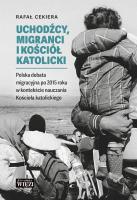 Uchodźcy, migranci i Kościół katolicki... Autor: Ryszard Cekiera. SmakLiter.pl Okładka książki Uchodźcy, migranci i Kościół katolicki..