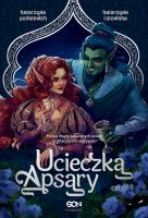 Ucieczka Apsary. Część 1. Autor: Katarzyna Rutowska, Katarzyna Podstawek. SmakLiter.pl Okładka książki Ucieczka Apsary. Część 1