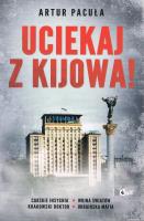 Uciekaj z Kijowa. Autor: Artur Pacuła. SmakLiter.pl Okładka książki Uciekaj z Kijowa