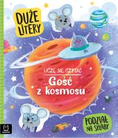 Okładka książki Uczę się czytać. Gość z kosmosu. Duże litery. Podział na sylaby
