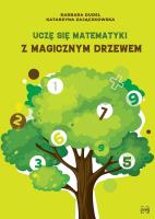 Uczę się matematyki z Magicznym Drzewem. Autor: Barbara Dudel, Katarzyna Zajączkowska. SmakLiter.pl Okładka książki Uczę się matematyki z Magicznym Drzewem