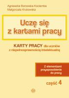 Uczę się z kartami pracy Karty pracy dla uczniów z niepełnosprawnością intelektualną z elementami przysposobienia do pracy część 4. Autor: Agnieszka Borowska-Kociemba, Małgorzata Krukowska. SmakLiter.pl Okładka książki Uczę się z kartami pracy Karty pracy dla uczniów z niepełnosprawnością intelektualną z elementami przysposobienia do pracy część 4