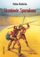 Uczniowie Spartakusa. Autor: Rudnicka Halina. SmakLiter.pl Okładka książki Uczniowie Spartakusa