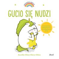 Uczucia Gucia. Gucio się nudzi. Autor: AURELIE CHIEN CHOW CHINE, Bożena Sęk. SmakLiter.pl Okładka książki Uczucia Gucia. Gucio się nudzi
