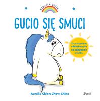 Uczucia Gucia. Gucio się smuci. Autor: AURELIE CHIEN CHOW CHINE, Bożena Sęk. SmakLiter.pl Okładka książki Uczucia Gucia. Gucio się smuci