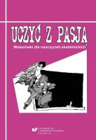 Uczyć z pasją. Wskazówki dla nauczycieli akadem.. Autor: Kożusznik Barbara, Jarosław Polak. SmakLiter.pl Okładka książki Uczyć z pasją. Wskazówki dla nauczycieli akadem.
