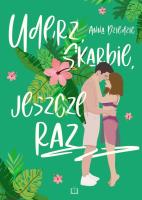 Uderz, skarbie, jeszcze raz. Autor: Dziedzic Anna. SmakLiter.pl Okładka książki Uderz, skarbie, jeszcze raz