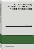 Ujawnienie praw osobistych i roszczeń w księdze wieczystej. Autor: Hadyna Paweł. SmakLiter.pl Okładka książki Ujawnienie praw osobistych i roszczeń w księdze wieczystej