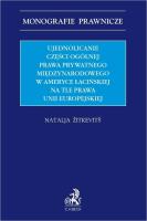 Okładka książki Ujednolicanie części ogólnej prawa prywatnego..