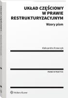 Układ częściowy w prawie restrukturyzacyjnym Wzory pism. Autor: Krawczyk Aleksandra. SmakLiter.pl Okładka książki Układ częściowy w prawie restrukturyzacyjnym Wzory pism