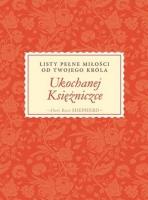 Okładka książki Ukochanej Księżniczce. Listy pełne miłości...