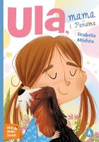 Ula, mama i Panama. Autor: Izabela Michta. SmakLiter.pl Okładka książki Ula, mama i Panama