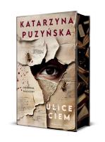 Ulice ciem (ilustrowane brzegi). Autor: Katarzyna Puzyńska. SmakLiter.pl Okładka książki Ulice ciem (ilustrowane brzegi)
