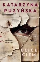 Ulice ciem. Autor: Katarzyna Puzyńska. SmakLiter.pl Okładka książki Ulice ciem