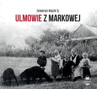 Ulmowie z Markowej audiobook. Autor: Seweryn Wąsik SJ, Tadeusz Cieślak SJ. SmakLiter.pl Okładka książki Ulmowie z Markowej audiobook