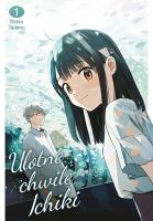Ulotne chwile Ichiki. Tom 1. Autor: Natsu Tadano. SmakLiter.pl Okładka książki Ulotne chwile Ichiki. Tom 1