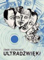 Ultradźwięki. Autor: Conor Stechschulte. SmakLiter.pl Okładka książki Ultradźwięki