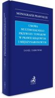 Umowa multimodalnego przewozu towarów w prawie.... Autor: Dąbrowski Daniel. SmakLiter.pl Okładka książki Umowa multimodalnego przewozu towarów w prawie...