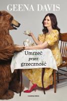 Umrzeć przez grzeczność. Autor: Geena Davis. SmakLiter.pl Okładka książki Umrzeć przez grzeczność