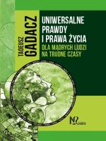Uniwersalne prawdy i prawa życia. Autor: Tadeusz Gadacz. SmakLiter.pl Okładka książki Uniwersalne prawdy i prawa życia