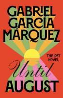 Until August. Autor: Gabriel Garcia Marquez. SmakLiter.pl Okładka książki Until August