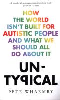 Untypical How the World Isn't Built for Autistic People and What We Should All Do About it. Autor: Wharmby Pete. SmakLiter.pl Okładka książki Untypical How the World Isn't Built for Autistic People and What We Should All Do About it