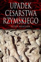 Upadek cesarstwa rzymskiego. Autor: Peter Heather. SmakLiter.pl Okładka książki Upadek cesarstwa rzymskiego