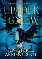 Upadek i gniew. Fall of Ruin and Wrath. Autor: Armentrout Jennifer L.. SmakLiter.pl Okładka książki Upadek i gniew. Fall of Ruin and Wrath