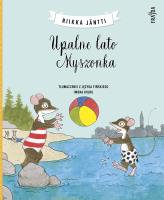 Upalne lato Myszonka. Autor: Riikka Jntti. SmakLiter.pl Okładka książki Upalne lato Myszonka