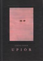 Upiór. Historia naturalna (wyd. 2023). Autor: Kozak Łukasz. SmakLiter.pl Okładka książki Upiór. Historia naturalna (wyd. 2023)