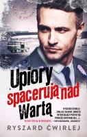 Upiory spacerują nad Wartą w.2. Autor: Ćwirlej Ryszard. SmakLiter.pl Okładka książki Upiory spacerują nad Wartą w.2