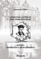 Uporczywa lustracja prof. Franciszka Ziejki Rektora Uniwersytetu Jagiellońskiego. Autor: Bogusław Górka. SmakLiter.pl Okładka książki Uporczywa lustracja prof. Franciszka Ziejki Rektora Uniwersytetu Jagiellońskiego
