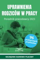 Uprawnienia rodziców. Poradnik pracodawcy 2023. Autor:   Praca zbiorowa. SmakLiter.pl Okładka książki Uprawnienia rodziców. Poradnik pracodawcy 2023