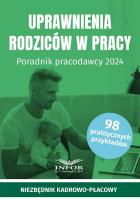 Uprawnienia rodziców w pracy. Poradnik pracodawcy. Autor:   Praca zbiorowa. SmakLiter.pl Okładka książki Uprawnienia rodziców w pracy. Poradnik pracodawcy
