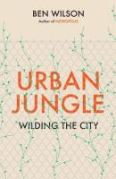 Urban Jungle. Autor: Ben Wilson. SmakLiter.pl Okładka książki Urban Jungle