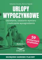 Urlopy wypoczynkowe. Udzielanie, ustalanie wymiaru. Autor: Kryczka Sebastian, Pigulski Mariusz. SmakLiter.pl Okładka książki Urlopy wypoczynkowe. Udzielanie, ustalanie wymiaru