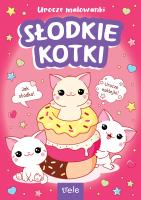 Urocze malowanki. Słodkie kotki. Urocze malowanki. Autor: Opracowanie zbiorowe. SmakLiter.pl Okładka książki Urocze malowanki. Słodkie kotki. Urocze malowanki